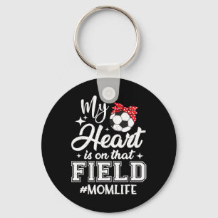 My Heart Is On That Field Soccer Mum Mothers Day  Key Ring