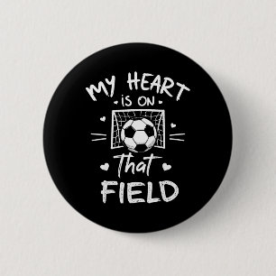 My Heart Is On That Field Soccer Player Fan Mum Gr 6 Cm Round Badge