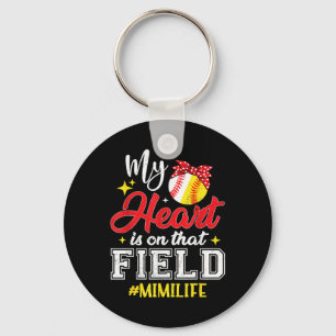 My Heart Is On That Field Softball Baseball Mimi Key Ring