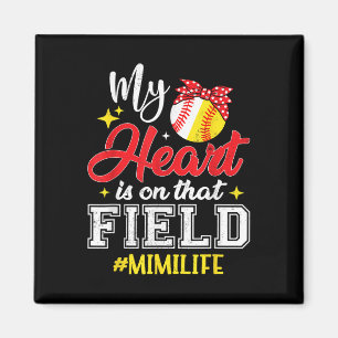 My Heart Is On That Field Softball Baseball Mimi Magnet