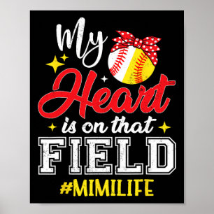 My Heart Is On That Field Softbyll Bysebyll Mimi Poster