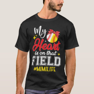 My Heart Is On That Field Softbyll Bysebyll Mimi T-Shirt