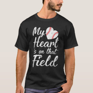 My Heart Is On That Field Tee Baseball Softball Mo