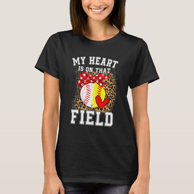 My Heart is on That Field Tee Baseball Softball Mo (Front)