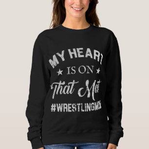 My Heart Is On That Mat Wrestling Mum Pullover
