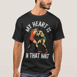 My Heart Is On That Mat Wrestling Mum T-Shirt
