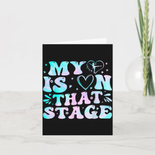 My heart is on that stage dance mothers day  card