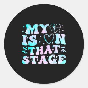 My heart is on that stage dance mothers day classic round sticker