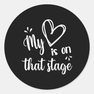 My Heart Is On That Stage Dance Mum Mothers Day Da Classic Round Sticker
