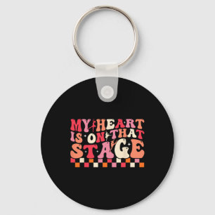 My Heart Is On That Stage For Dance Mum Women Key Ring