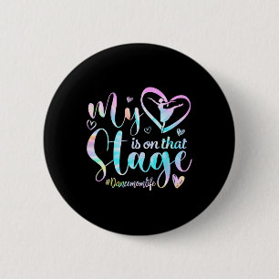 My Heart Is On That Stage Tie Dye Dance Mum Life M 6 Cm Round Badge