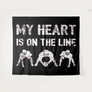 My Heart Is On The Line - Football Lineman I Tapestry