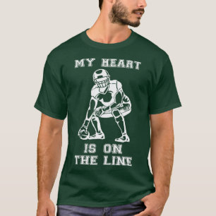 My Heart Is On The Line Offensive Lineman II T-Shirt