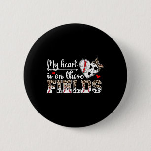 My Heart Is On Those Fields Baseball Soccer Mum  6 Cm Round Badge