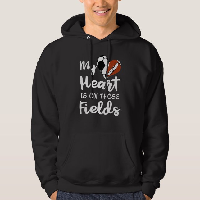 My Heart Is On Those Fields Soccer Football Player Hoodie (Front)
