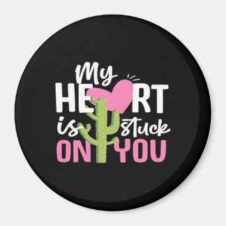 My Heart Is Stuck On You Cactus Heartfelt Design  Magnet
