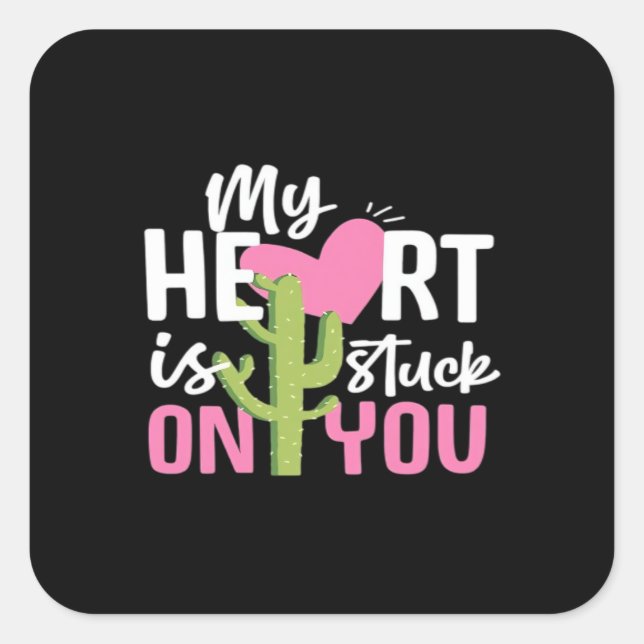 My Heart Is Stuck On You Cactus Heartfelt Design  Square Sticker (Front)