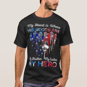 My Heart Is Where His Boots Are My Brother My Sail T-Shirt