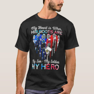 My Heart Is Where His Boots Are My Hijo My Soldier T-Shirt