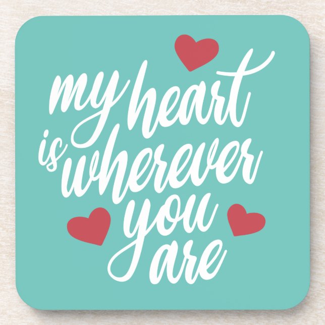 My Heart is Wherever You  Are Valentine | Coaster (Front)