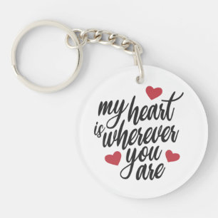 My Heart is Wherever You  Are Valentine   Keychain