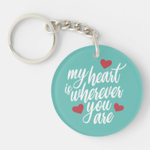 My Heart is Wherever You Are Valentine Keychain