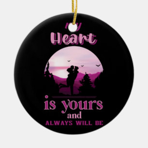 My heart is yours and always will be ceramic ornament