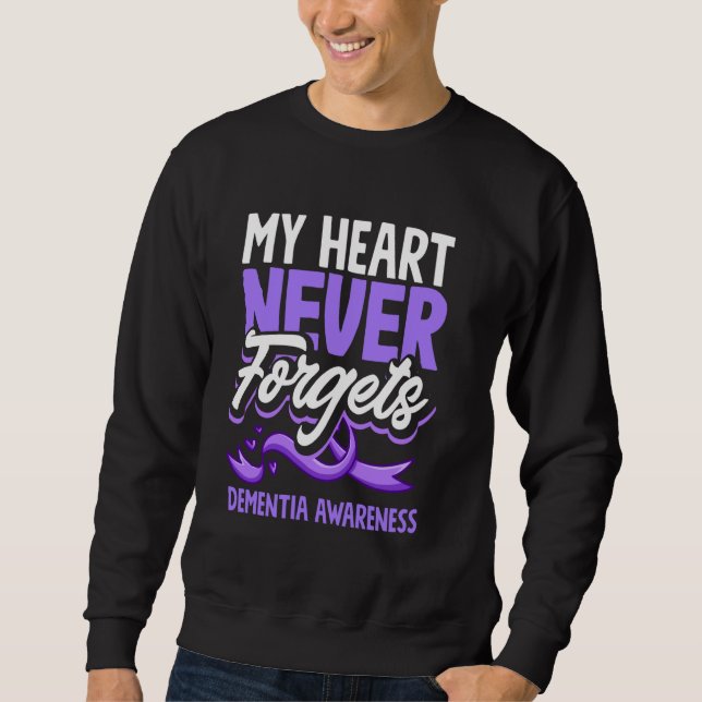 My Heart Never Forgets Dementia Awareness Sweatshirt (Front)