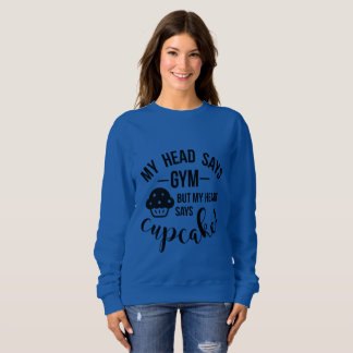 My heart says cupcake sweatshirt