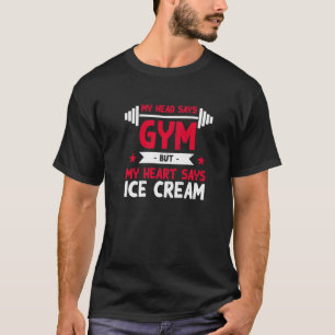 My Heart Says Ice Cream  Workout Humour Gym Popsic T-Shirt