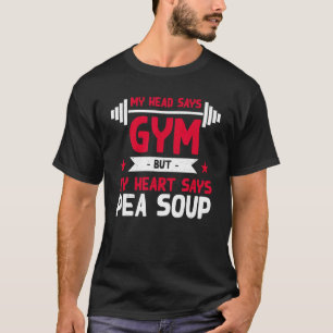 My Heart Says Pea Soup Workout Humour Gym Vegan T-Shirt
