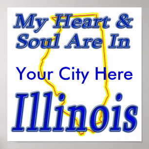 My Heart & Soul Are In Illinois Poster