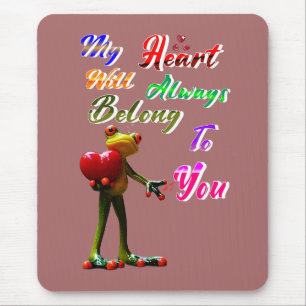 My Heart Will Always Belong To You Mouse Pad