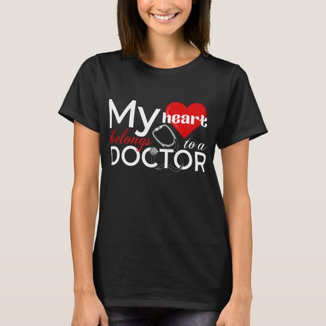 My Hearth Belongs To Doctor Funny Relationship  T-Shirt (Front)