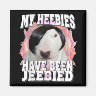 My Heebies Have Been Jeebied Gen Z Funny Meme Weir Magnet