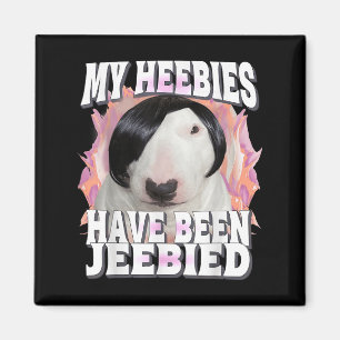 My Heebies Have Been Jeebied Gen Z Funny Meme Weir Magnet