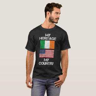 My Heritage My Country Irish American T-Shirt