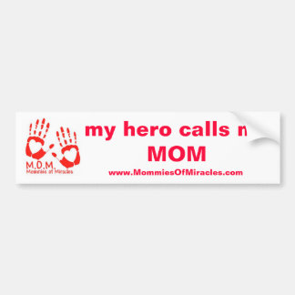 My Hero Calls Me MOM Bumper Sticker