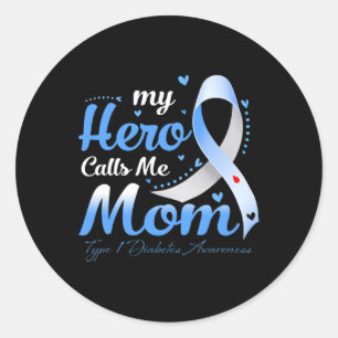 My Hero Calls Me Mum T1d Type 1 Diabetes Awareness Classic Round Sticker