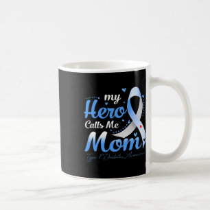 My Hero Calls Me Mum T1d Type 1 Diabetes Awareness Coffee Mug