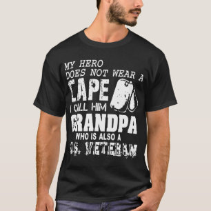 my hero does not wear a cape I call him grandpa T-Shirt