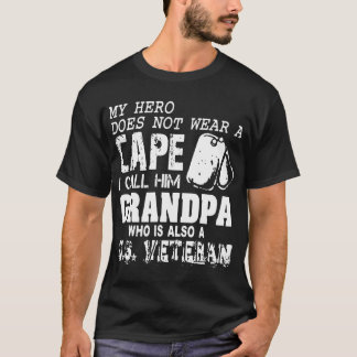 my hero does not wear a cape I call him grandpa T-Shirt