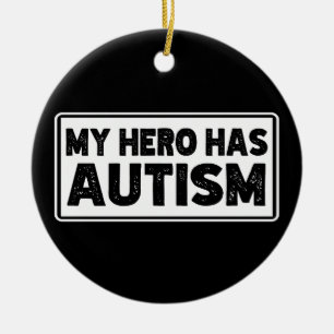 My Hero Has Autism Awareness Autistic Birthday Fun Ceramic Ornament