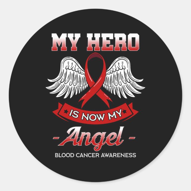My Hero Is Now My Angel Blood Cancer Liquid Tumour Classic Round Sticker (Front)