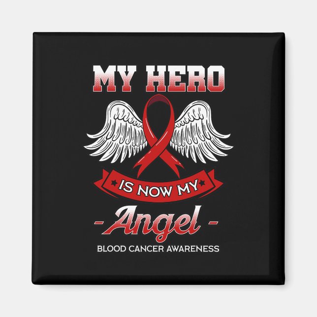 My Hero Is Now My Angel Blood Cancer Liquid Tumour Magnet (Front)