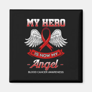 My Hero Is Now My Angel Blood Cancer Liquid Tumour Magnet