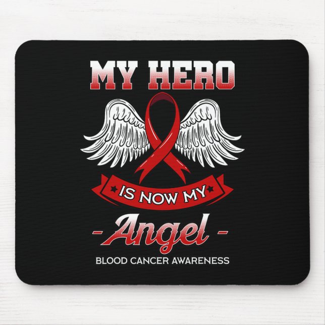 My Hero Is Now My Angel Blood Cancer Liquid Tumour Mouse Pad (Front)
