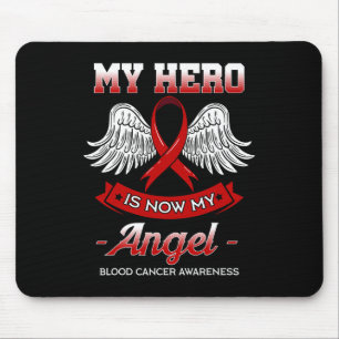 My Hero Is Now My Angel Blood Cancer Liquid Tumour Mouse Pad