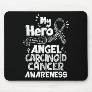 My Hero Is Now My Angel Carcinoid Cancer Awareness Mouse Pad