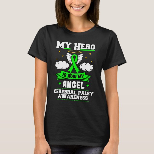 My Hero Is Now My Angel Cerebral Palsy Ataxic Gree T-Shirt (Front)